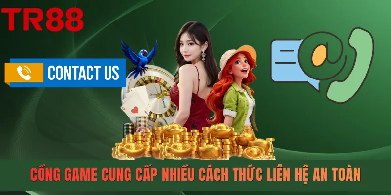 Cổng game cung cấp nhiều cách thức liên hệ an toàn