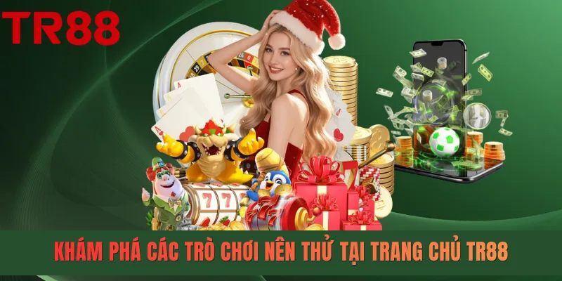 Khám phá các trò chơi nên thử tại trang chủ TR88